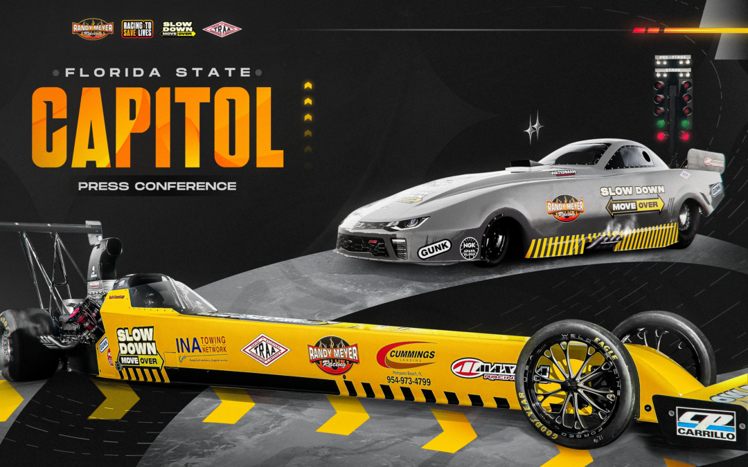 Randy Meyer Racing and TRAA Bring High-Speed Awareness to “Slow Down Move Over” with Upcoming Press Conference at Florida State Capitol