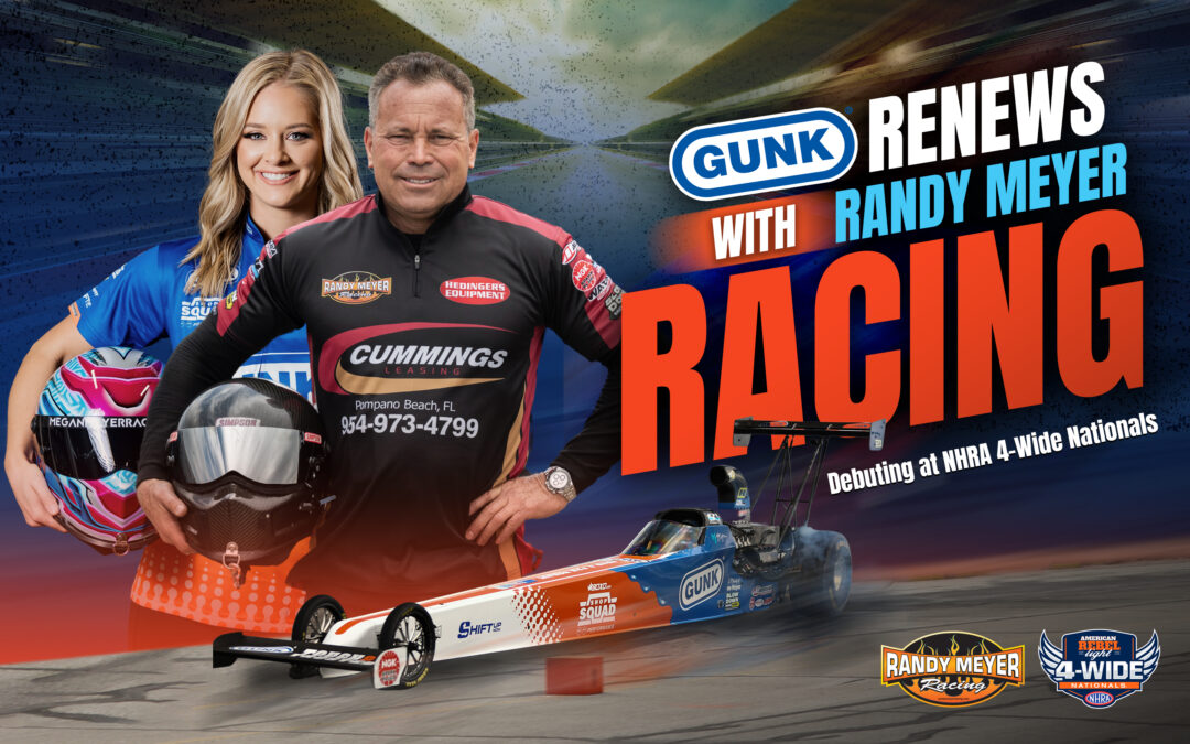 GUNK® Returns as Title Sponsor of Randy Meyer Racing, Debuting at NHRA 4-Wide Nationals